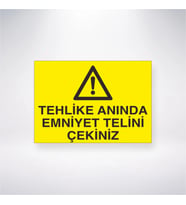 Tehlike Anında Emniyet Telini Çekiniz