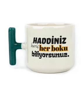 Haddiniz Hariç Her Boku Biliyorsunuz Baskılı Yeşil Kulplu T Kupa