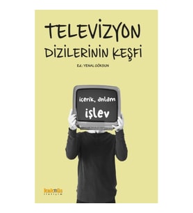 Televizyon Dizilerinin Keşfi:  İçerik, Anlam ve İşlevleri