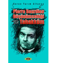 Pierre Bourdieu Düşünümselliği ve Tahakküm - Seren Yarım Altunay