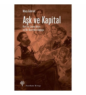 Aşk Ve Kapital: Karl Ile Jenny Marx Ve Bir Devrimin Doğuşu (Krem)