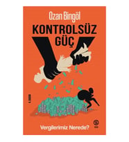 Kontrolsüz Güç Vergilerimiz Nerede?