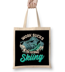 Work Sucks I'm Going Skiing Funny Skier Vacation Bez Çanta Uzun Saplı