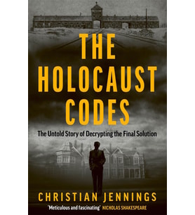 The Holocaust Codes: The Untold Story of Decrypting the Final Solution