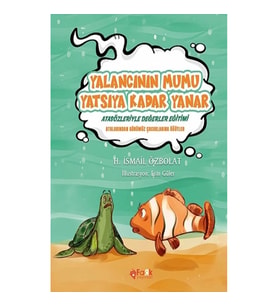 Yalancının Mumu Yatsıya Kadar Yanar (Atasözleriyle Değerler Eğitimi)