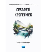 Cebimizdeki Görünmez Sözlükte CESARETİ KEŞFETMEK
