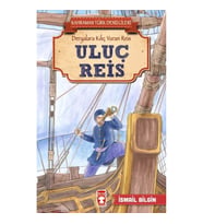 Uluç Reis - Kahraman Türk Denizcileri