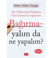 Bağırmayalım da Ne Yapalım?
