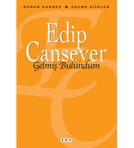 Gelmiş Bulundum - Seçme Şiirler