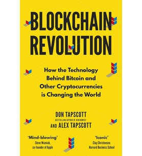 Blockchain Revolution: How The Technology Behind Bitcoin And Other Cryptocurrencies Is Changing The