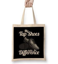 My Tap Shoes Make The Difference Dancer Bez Çanta Uzun Saplı