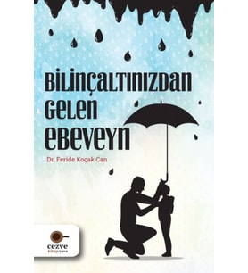 Bilinçaltınızdan Gelen Ebeveyn