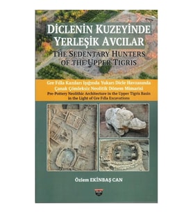 Diclenin Kuzeyinde Yerleşik Avcılar
