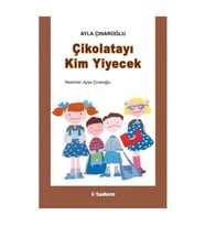 Çikolatayı Kim Yiyecek Ayla Çınaroğlu
