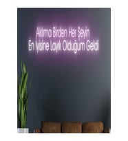 Aklıma Birden Her Şeyin En Iyisine Layık Olduğum Geldi Yazılı Neon Tabela