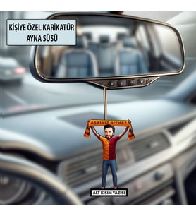 Kişiye Özel Taraftar Karikatür Ayna Süsü – Taraftar Hediyesi