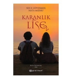 Karanlık Lise 2 - Sizce Güvenmek Hata Mıdır?