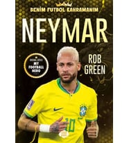 Neymar– Benim Futbol Kahramanım
