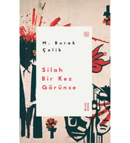 Silah Bir Kez Görünse M.Burak Çelik