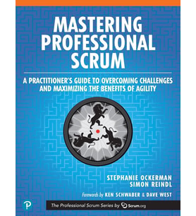 Mastering Professional Scrum: A Practitioners Guide To Overcoming Challenges And Maximizing The Bene (Krem)