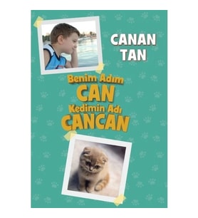 BENİM ADIM CAN KEDİMİN ADI CANAN  CANAN TAN