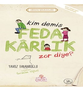 Kim Demiş Fedakarlık Zor Diye / Erdem Hikayeleri