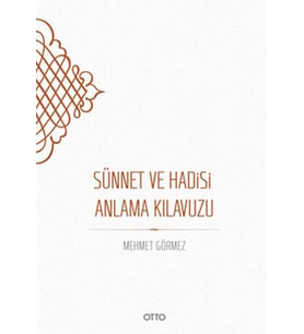 Sünnet ve Hadisi Anlama Kılavuzu - Ciltsiz