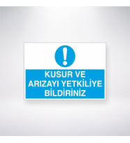 Kusur ve Arızayı Yetkiliye Bildiriniz