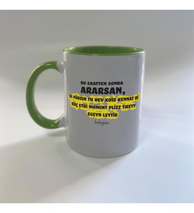 Bu Saatten Sonra Ararsan Baskılı Yeşil Mega Kupa