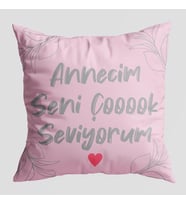 Annecim Seni Çok Seviyorum Temalı Yastık