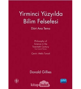 YÜZYILDA BİLİM FELSEFESİ DÖRT ANA TEMA - Philosophy of Science in the Twentieth Century Four Central Themes