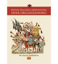 Büyük Selçuklu Ordusunda Sefer Organizasyonu
