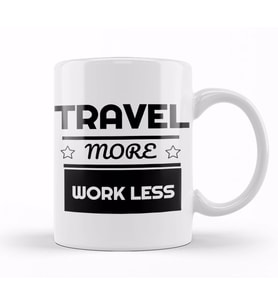 Cute Travel More Work Less for Travel Kupa Bardak Porselen