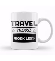 Cute Travel More Work Less for Travel Kupa Bardak Porselen