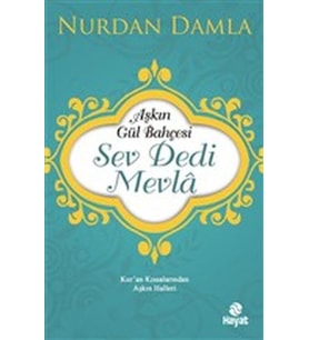 Aşkın Gül Bahçesi - Sev Dedi Mevla - Kur’an Kıssalarından Aşkın Halleri