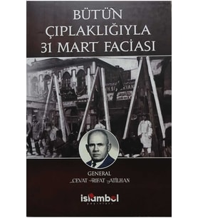 Bütün Çıplaklığıyla 31 Mart Faciası