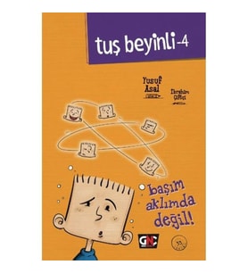 TUŞ BEYİNLİ - 4 : BAŞIM AKLINDA DEĞİL  (CİLTLİ)