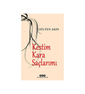 Kestim Kara Saçlarımı Gülten Akın Yapı Kredi Yayınları