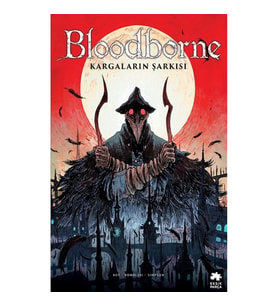 Bloodborne -3: Kargaların Şarkısı
