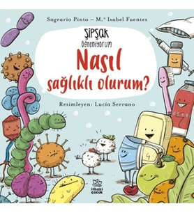 Şipşak Öğreniyorum - Nasıl Sağlıklı Olurum?