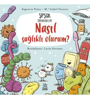 Şipşak Öğreniyorum - Nasıl Sağlıklı Olurum?