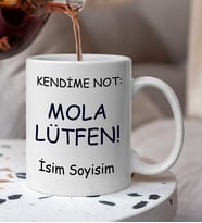 Komik - Esprili  Kendime Not Mola Lütfen Yazılı Komik Kupa Bardak