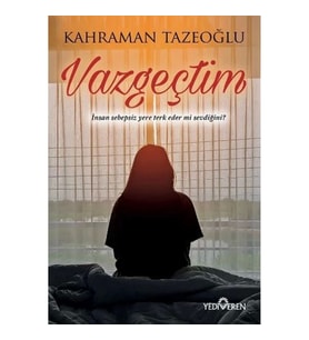 Vazgeçtim
