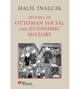 Studies In Ottoman Social and Economic History