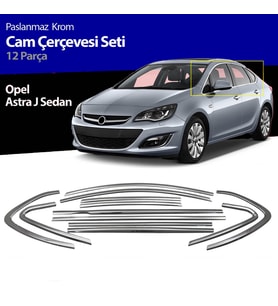 Opel Astra J Sedan Cam Çıtası Komple Set Çerçevesi Kromu Nikelajı