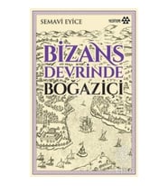 Bizans Devrinde Boğaziçi