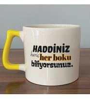Haddiniz Hariç Her Boku Biliyorsunuz Baskılı Sarı Kulplu D Kupa