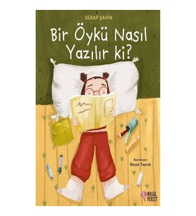 Bir Öykü Nasıl Yazılır ki?
