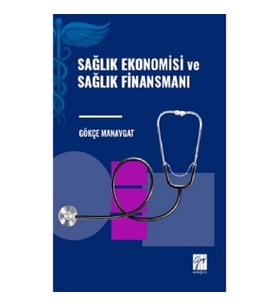 Sağlık Ekonomisi ve Sağlık Finansmanı