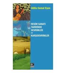 Resim Sanatı Tarihinde Devrimler ve Karşıdevrimler